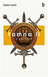 Tamna II – Slava i kob